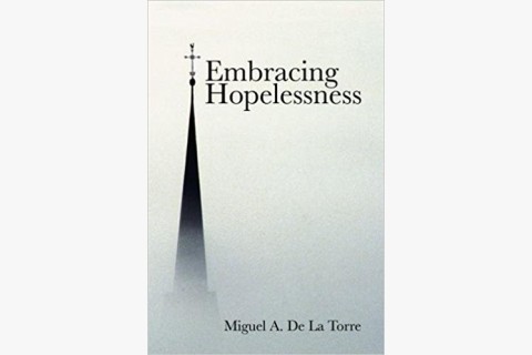 image of Miguel De La Torre's book on ethics, hope, and oppression